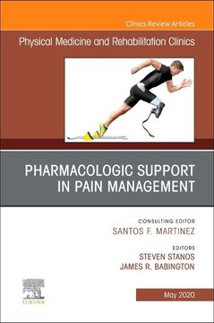 portada Pharmacologic Support in Pain Management, an Issue of Physical Medicine and Rehabilitation Clinics of North America (Volume 31-2) (The Clinics: Radiology, Volume 31-2) (in English)
