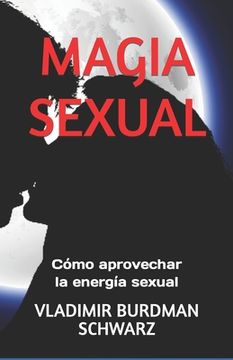 portada Magia Sexual: Cómo aprovechar la energía sexual