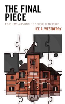 portada The Final Piece: A Systems Approach to School Leadership (en Inglés)