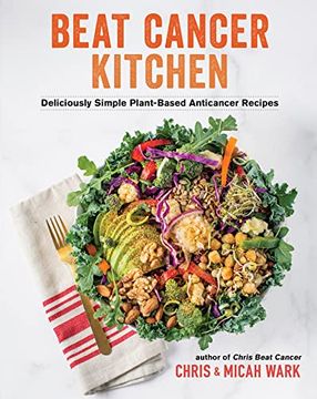 portada Beat Cancer Kitchen: Deliciously Simple Plant-Based Anticancer Recipes (en Inglés)