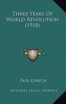 portada three years of world revolution (1918) (en Inglés)