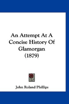 portada an attempt at a concise history of glamorgan (1879) (en Inglés)