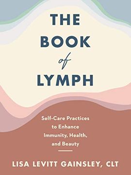 portada The Book of Lymph: Self-Care Practices to Enhance Immunity, Health, and Beauty (en Inglés)