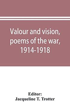 Valour and Vision, Poems of the War, 1914-1918 (in English)