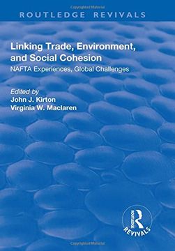 portada Linking Trade, Environment, and Social Cohesion: NAFTA Experiences, Global Challenges (in English)