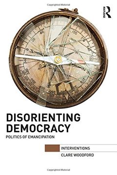 portada Disorienting Democracy: Politics of emancipation (Interventions)