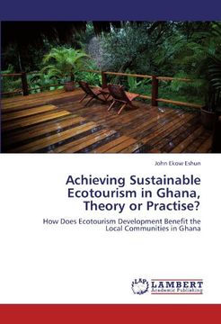 portada Achieving Sustainable Ecotourism in Ghana, Theory or Practise?: How Does Ecotourism Development Benefit the Local Communities in Ghana