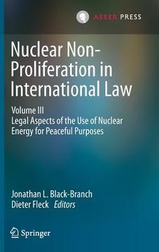 portada Nuclear Non-Proliferation in International Law - Volume III: Legal Aspects of the Use of Nuclear Energy for Peaceful Purposes (in English)