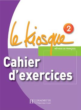 portada Le Kiosque 2 - Cahier D'exercices (en Francés)
