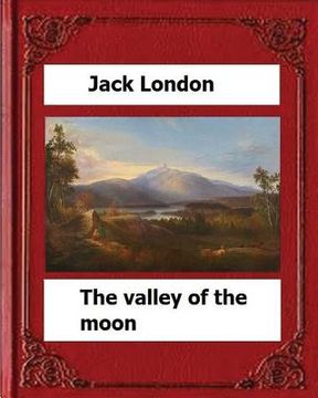 portada The Valley of the Moon (1913) by: Jack London (en Inglés)
