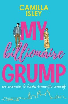 portada My Billionaire Grump: An enemies to lovers, grumpy sunshine romantic comedy