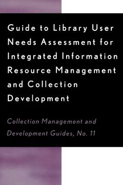 portada Guide to Library User Needs Assessment for Integrated Information Resource: Management and Collection Development (Collection Management and Development Guides) (en Inglés)