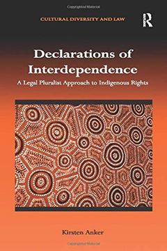 portada Declarations of Interdependence: A Legal Pluralist Approach to Indigenous Rights (Cultural Diversity and Law) 