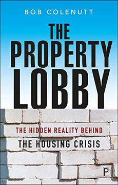 portada The Property Lobby: The Hidden Reality Behind the Housing Crisis (en Inglés)