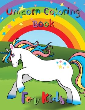 portada Unicorn Coloring Books For Kids: Unicorn Coloring Book For Kids Ages 4-8 (en Inglés)