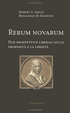 portada Rerum Novarum. Due Prospettive Liberali Sulla Proprietà e la Libertà (en Italiano)
