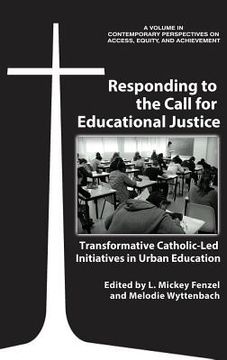 portada Responding to the Call for Educational Justice: Transformative Catholic-Led Initiatives in Urban Education (HC) (en Inglés)