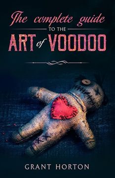 portada The Complete Guide To The Art Of Voodoo (en Inglés)