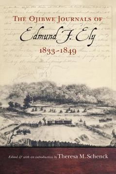 portada the ojibwe journals of edmund f. ely, 1833-1849