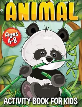 portada Animal Activity Book for Kids: Activity Book With Animals for Kids 4-8 (Paperback or Softback) (en Inglés)