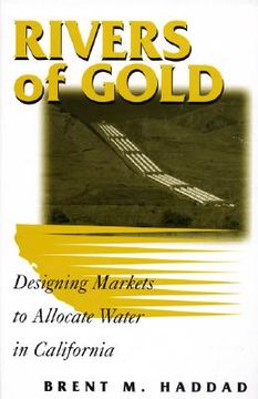 portada Rivers of Gold: Designing Markets to Allocate Water in California (en Inglés)