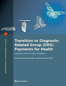 portada Transition to Diagnosis-Related Group (Drg) Payments for Health: Lessons From Case Studies (International Development in Focus) (en Inglés)