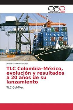 portada TLC Colombia-México, evolución y resultados a 20 años de su lanzamiento