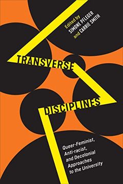 portada Transverse Disciplines: Queer-Feminist, Anti-Racist, and Decolonial Approaches to the University