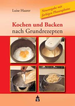 portada Kochen und Backen Nach Grundrezepten: Neuausgabe mit Farbigen Phasenfotos (en Alemán)