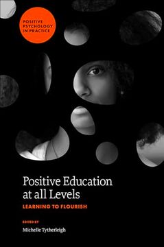 portada Positive Education at all Levels: Learning to Flourish (Positive Psychology in Practice) (en Inglés)