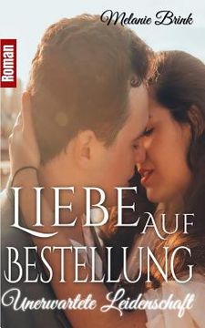 portada Liebe auf Bestellung: Unerwartete Leidenschaft (in German)