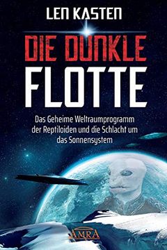 portada Die Dunkle Flotte. Das Geheime Weltraumprogramm der Reptiloiden und die Schlacht um das Sonnensystem (in German)