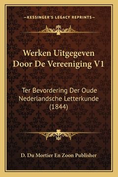 portada Werken Uitgegeven Door De Vereeniging V1: Ter Bevordering Der Oude Nederlandsche Letterkunde (1844)