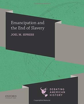 portada Emancipation and the end of Slavery (Debating American History) (en Inglés)