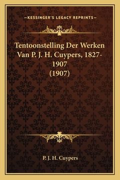 portada Tentoonstelling Der Werken Van P. J. H. Cuypers, 1827-1907 (1907)