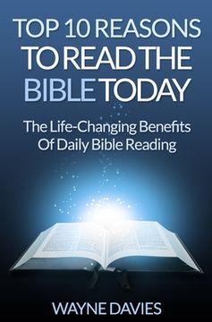 portada Top 10 Reasons to Read the Bible Today: The Life-Changing Benefits of Daily Bible Reading (en Inglés)