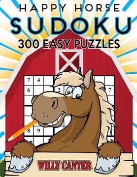 portada Happy Horse Sudoku 300 Easy Puzzles: No Wasted Puzzles With Only One Level Of Difficulty (en Inglés)
