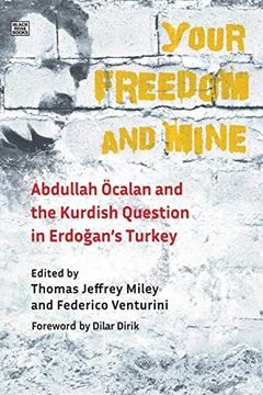 portada Your Freedom and Mine: Abdullah Ocalan and the Kurdish Question in Erdogan's Turkey (en Inglés)