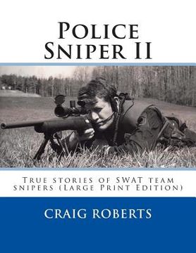 portada Police Sniper II: True stories of SWAT team precisioin riflemen (en Inglés)