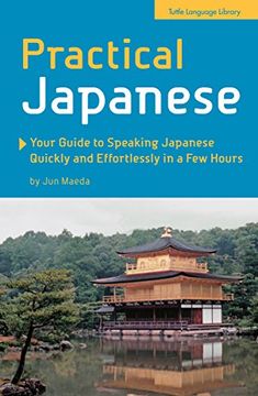 portada Practical Japanese: Your Guide to Speaking Japanese Quickly and Effortlessly in a few Hours (Japanese Phras) (in English)