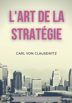 portada L'art de la stratégie: Principes fondamentaux de stratégie et de tactique militaire 