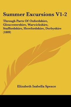 portada summer excursions v1-2: through parts of oxfordshire, gloucestershire, warwickshire, staffordshire, herefordshire, derbyshire (1809) (in English)