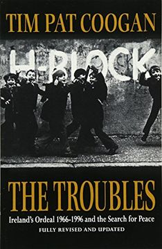 portada The Troubles: Ireland's Ordeal 1966-1995 and the Search for Peace: Ireland's Ordeal, 1969-96, and the Search for Peace (en Inglés)