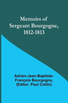 portada Memoirs of Sergeant Bourgogne, 1812-1813 (in English)