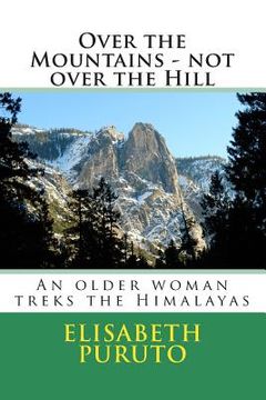portada Over the Mountains - not over the Hill: An older Woman walks the Himalayas (en Inglés)