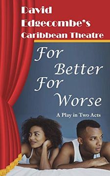 portada For Better for Worse: David Edgecombe's Caribbean Theatre (2) (in English)