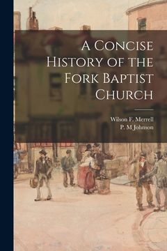 portada A Concise History of the Fork Baptist Church (in English)