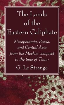 portada The Lands of the Eastern Caliphate