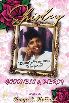 portada Shirley Goodness & Mercy (Living After My Mom No Longer Did) (in English)