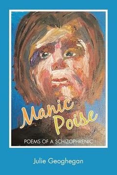 portada Manic Poise: Poems of a Schizophrenic (en Inglés)